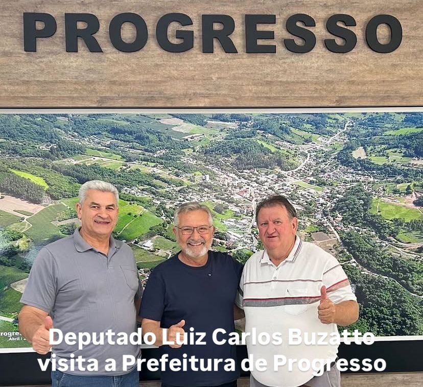 Deputado Luiz Carlos Buzatto visita a Prefeitura de Progresso