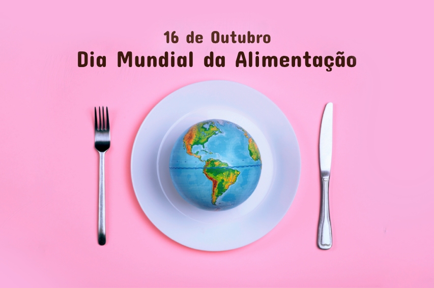 16 de outubro: Dia Mundial da Alimentação