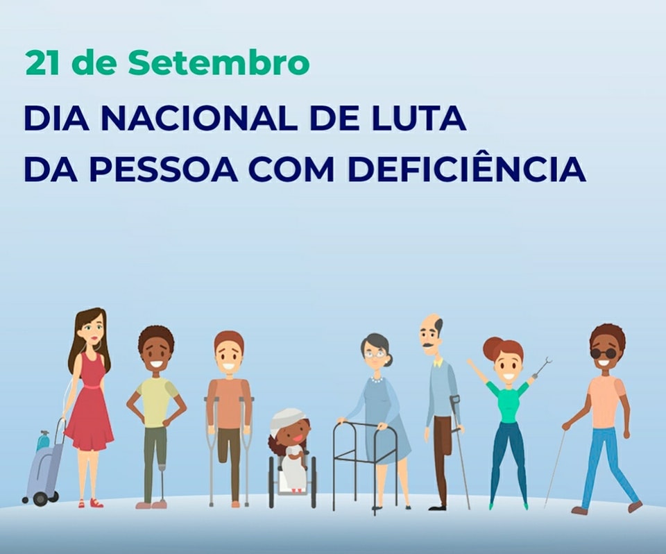 21 de setembro, é Dia Nacional de Luta da Pessoa com Deficiência.