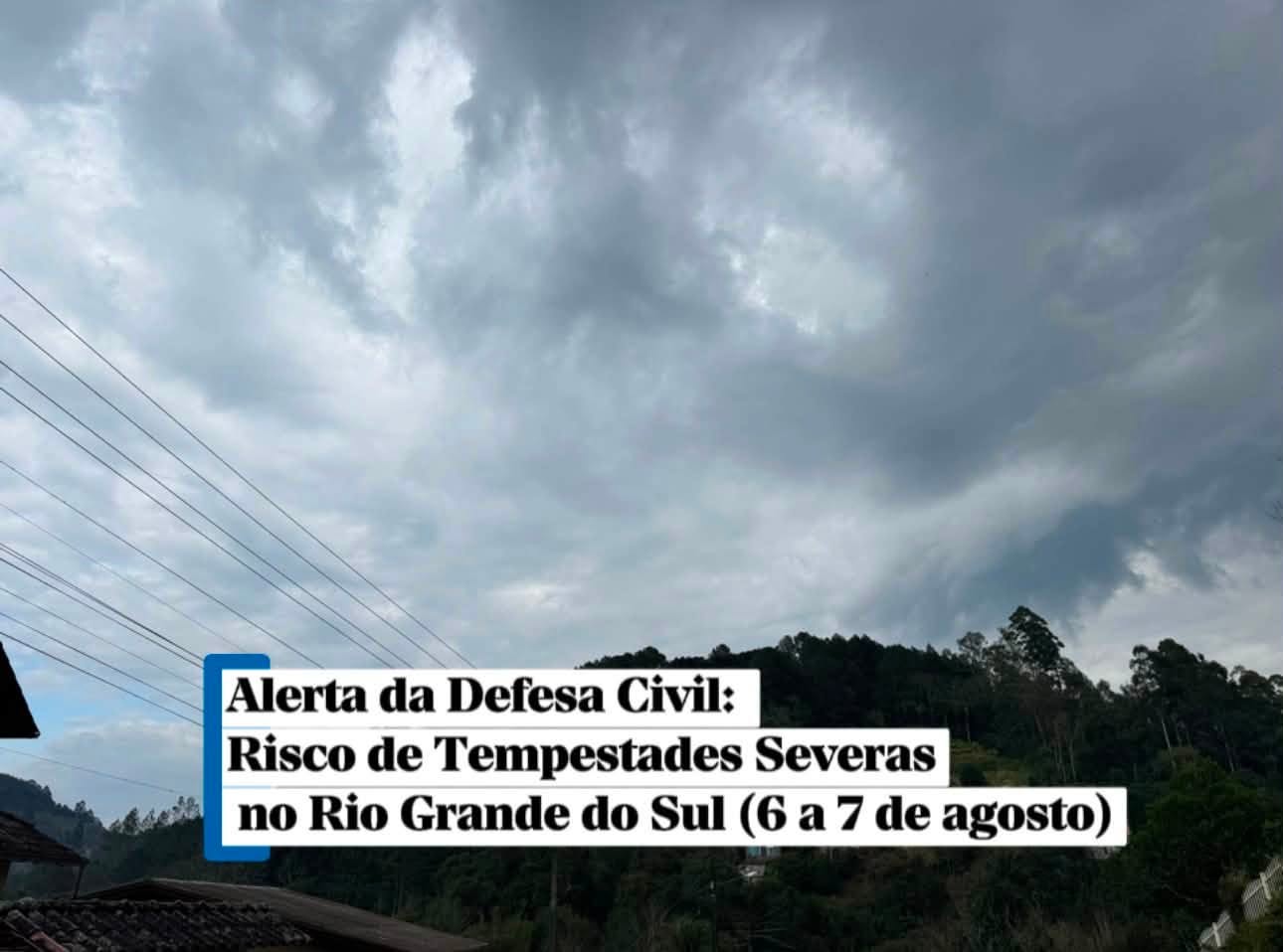 Alerta da Defesa Civil: Risco de Tempestades Severas no Rio Grande do Sul