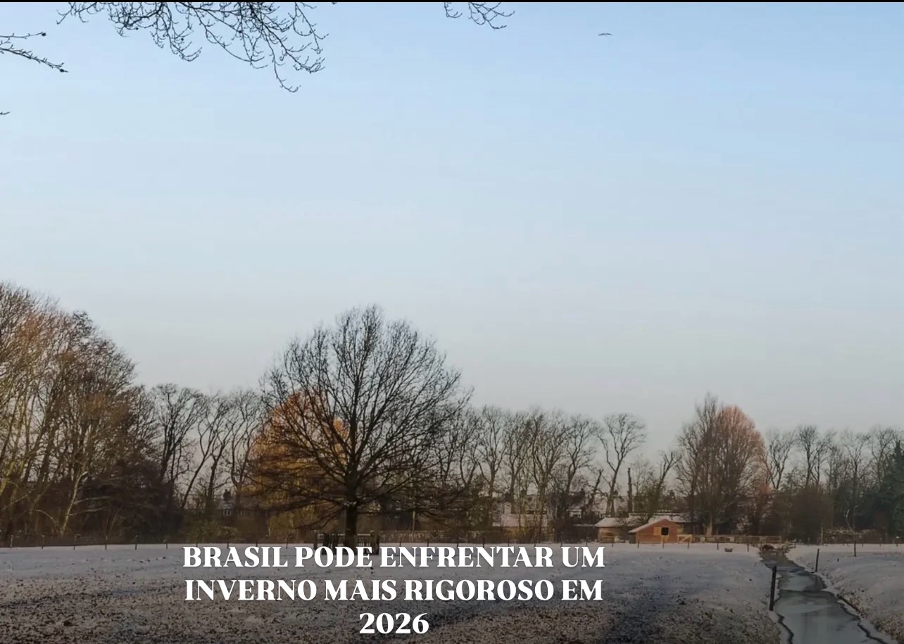 BRASIL PODE ENFRENTAR UM INVERNO MAIS RIGOROSO EM 2026