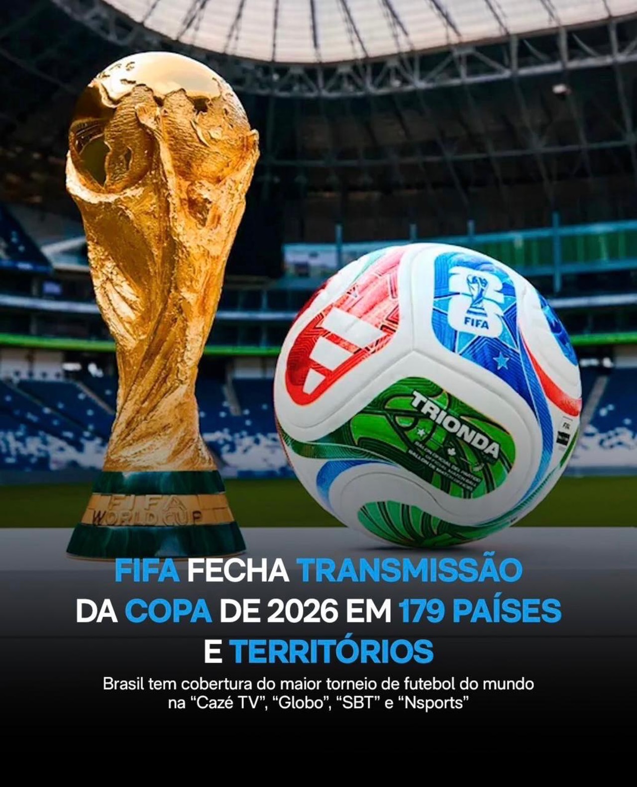 FIFA FECHA TRANSMISSÃO DA COPA DE 2026 EM 179 PAÍSES E TERRITÓRIOS