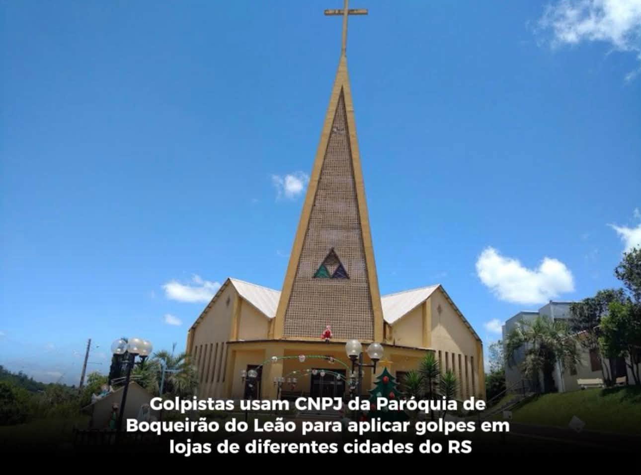 Golpistas usam CNPJ da Paróquia de Boqueirão do Leão para aplicar golpes em lojas de diferentes cidades do RS