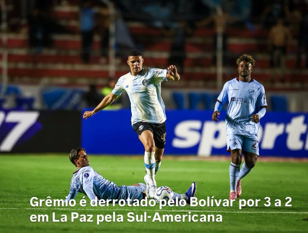 Grêmio é derrotado pelo Bolívar por 3 a 2 em La Paz pela Sul-Americana