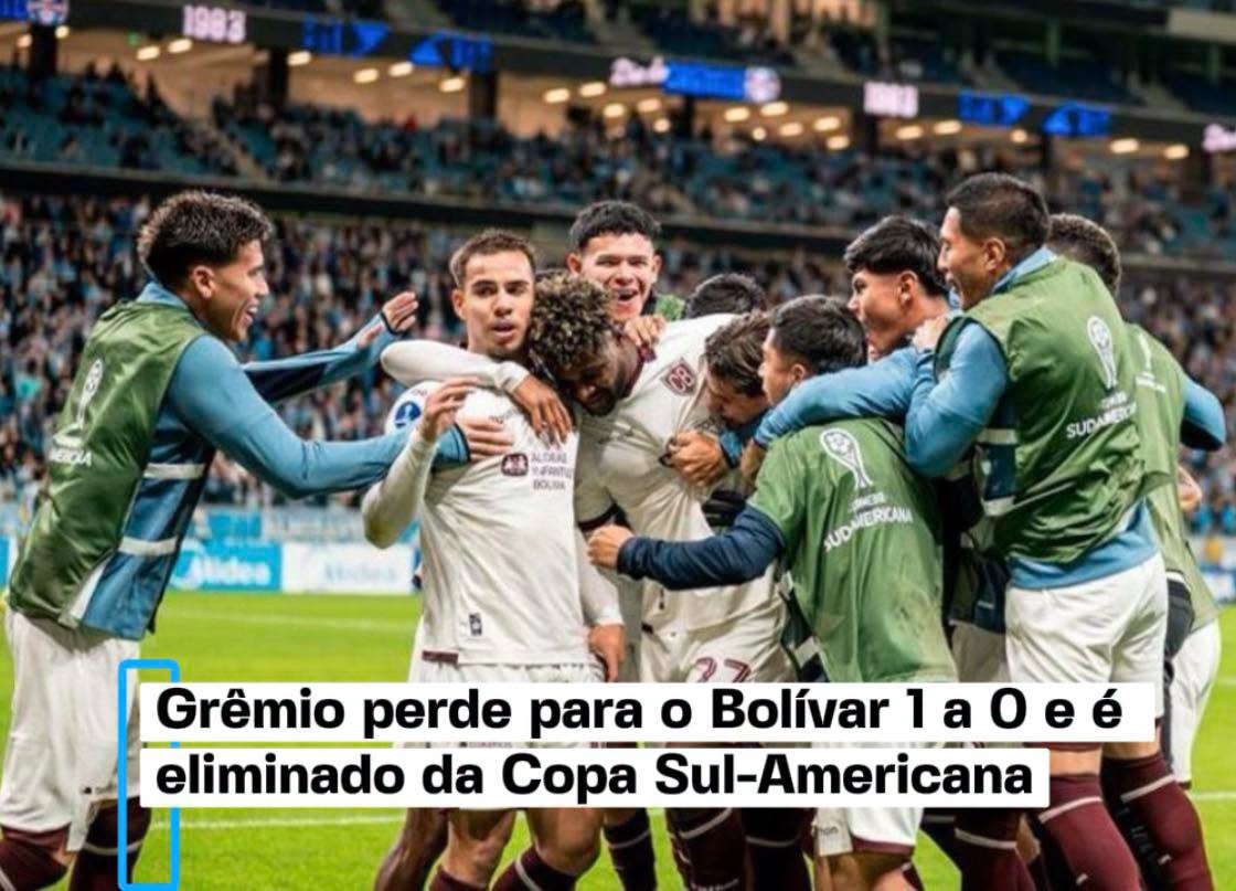 Grêmio perde para o Bolívar e é eliminado da Copa Sul-Americana