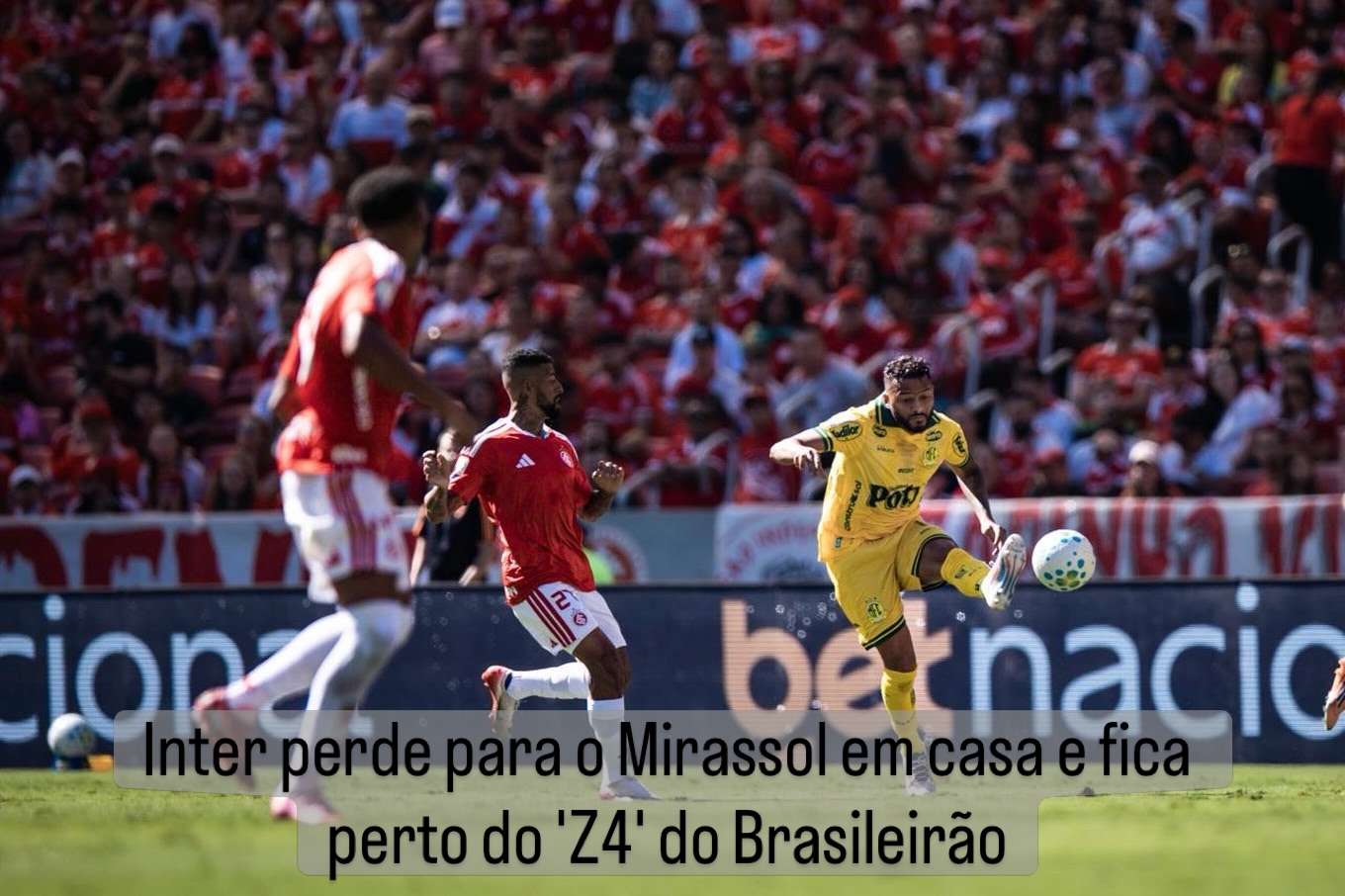 Inter perde para o Mirassol em casa e fica perto do ‘Z4’ do Brasileirão