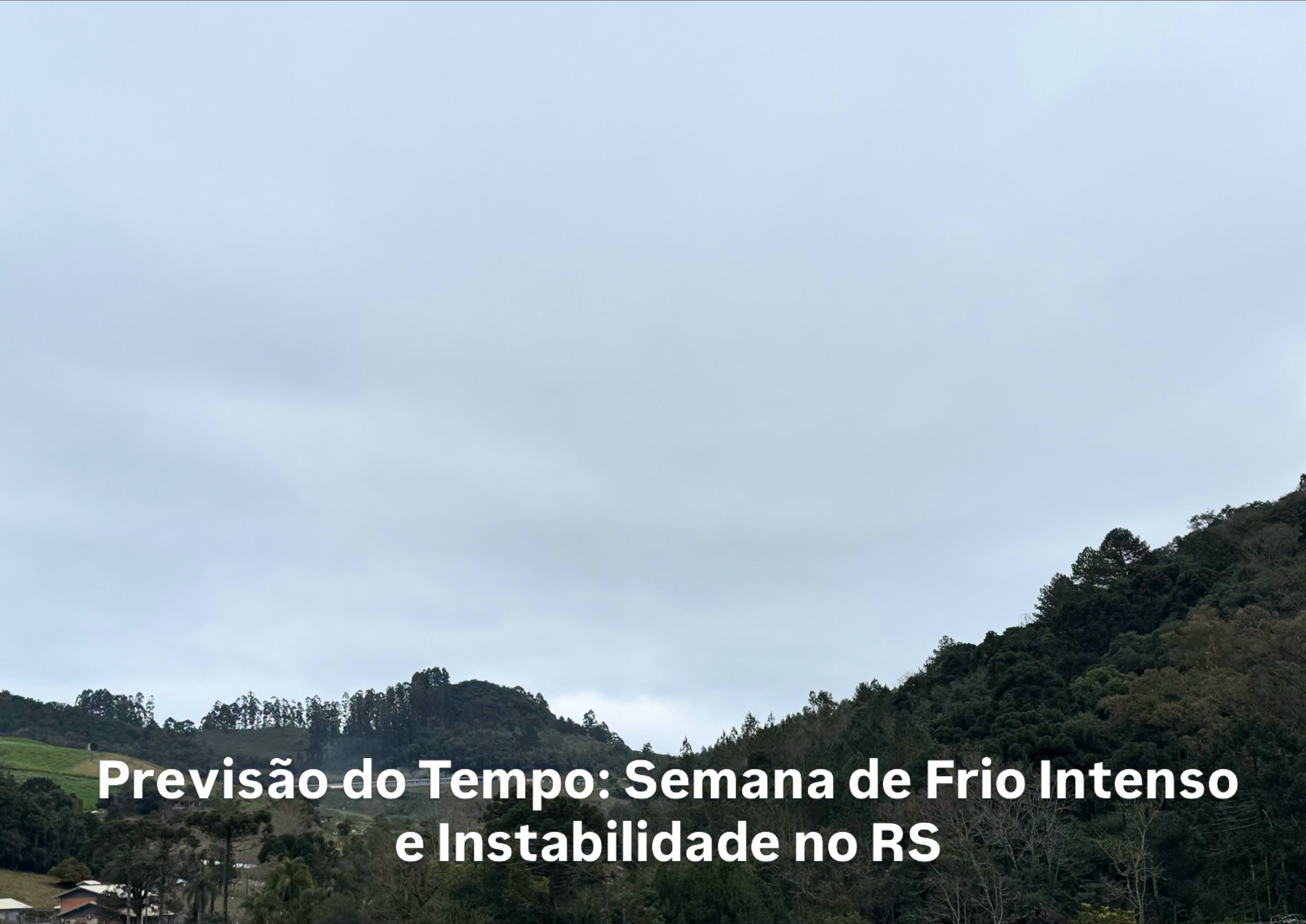 Previsão do Tempo: Semana de Frio Intenso e Instabilidade no Rio Grande do Sul