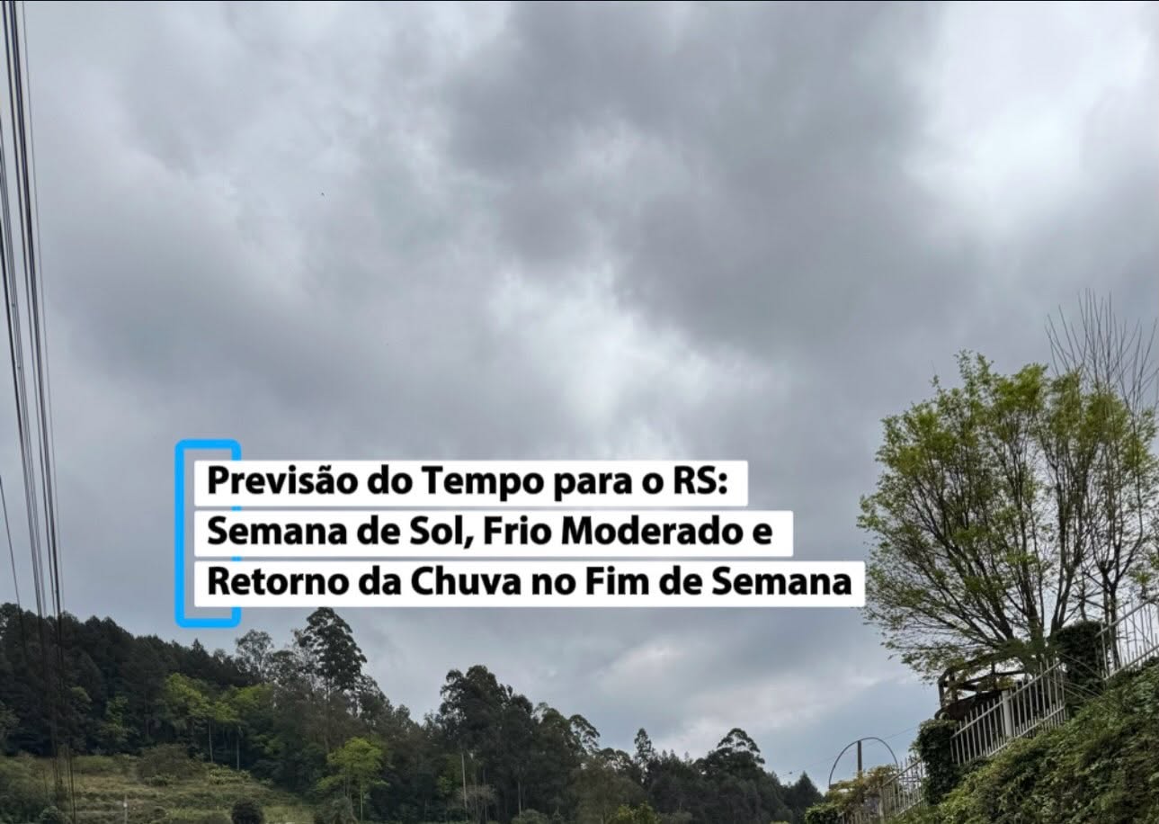 Previsão do Tempo para o RS: Semana de Sol, Frio Moderado e Retorno da Chuva no Fim de Semana