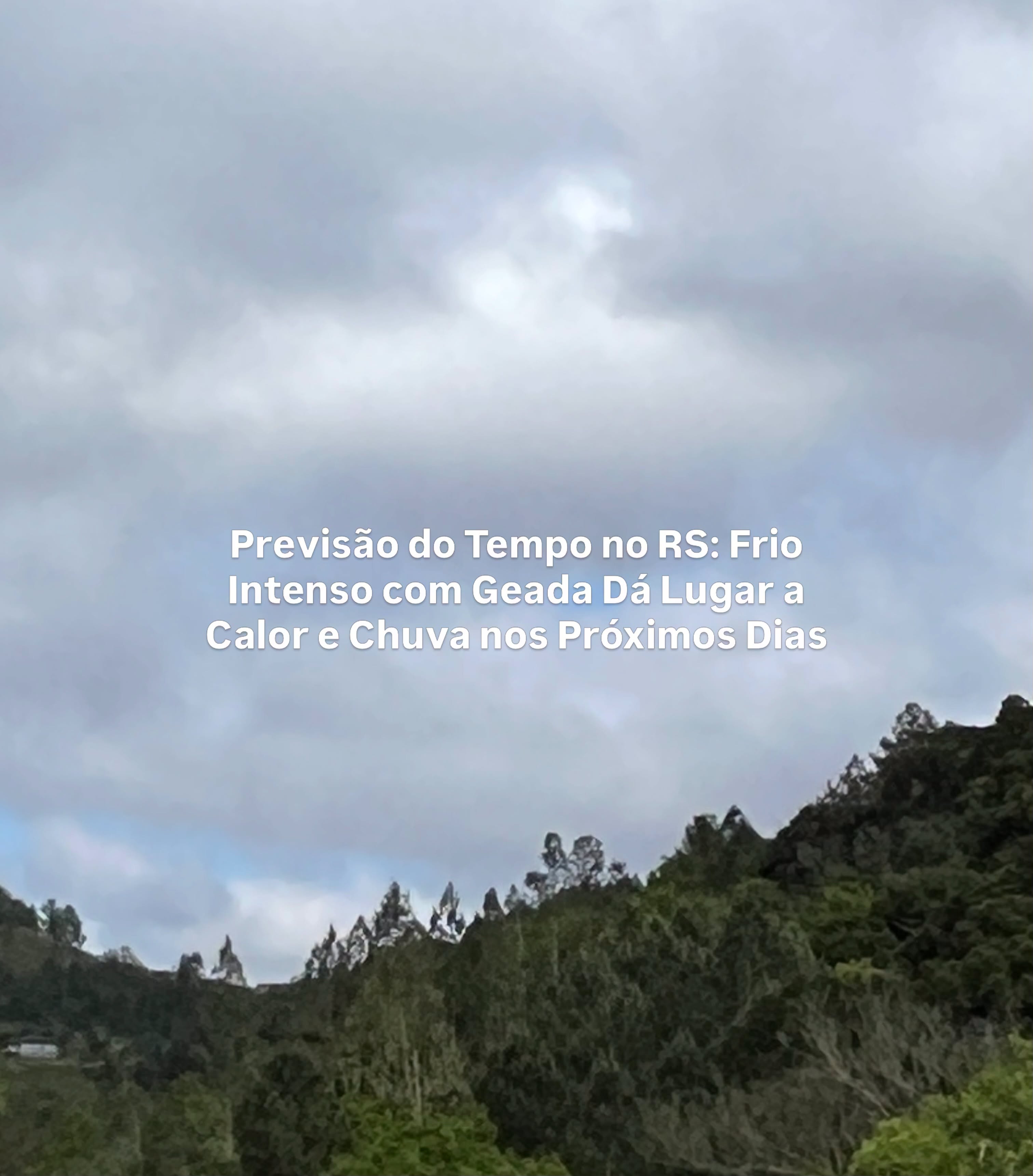 Previsão do Tempo no RS: Frio Intenso com Geada Dá Lugar a Calor e Chuva nos Próximos Dias