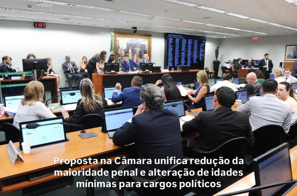 Proposta na Câmara unifica redução da maioridade penal 16 anos e alteração de idades mínimas para cargos políticos 