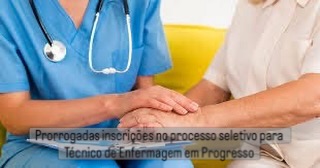 Prorrogadas inscrições no processo seletivo para Técnico de Enfermagem em Progresso