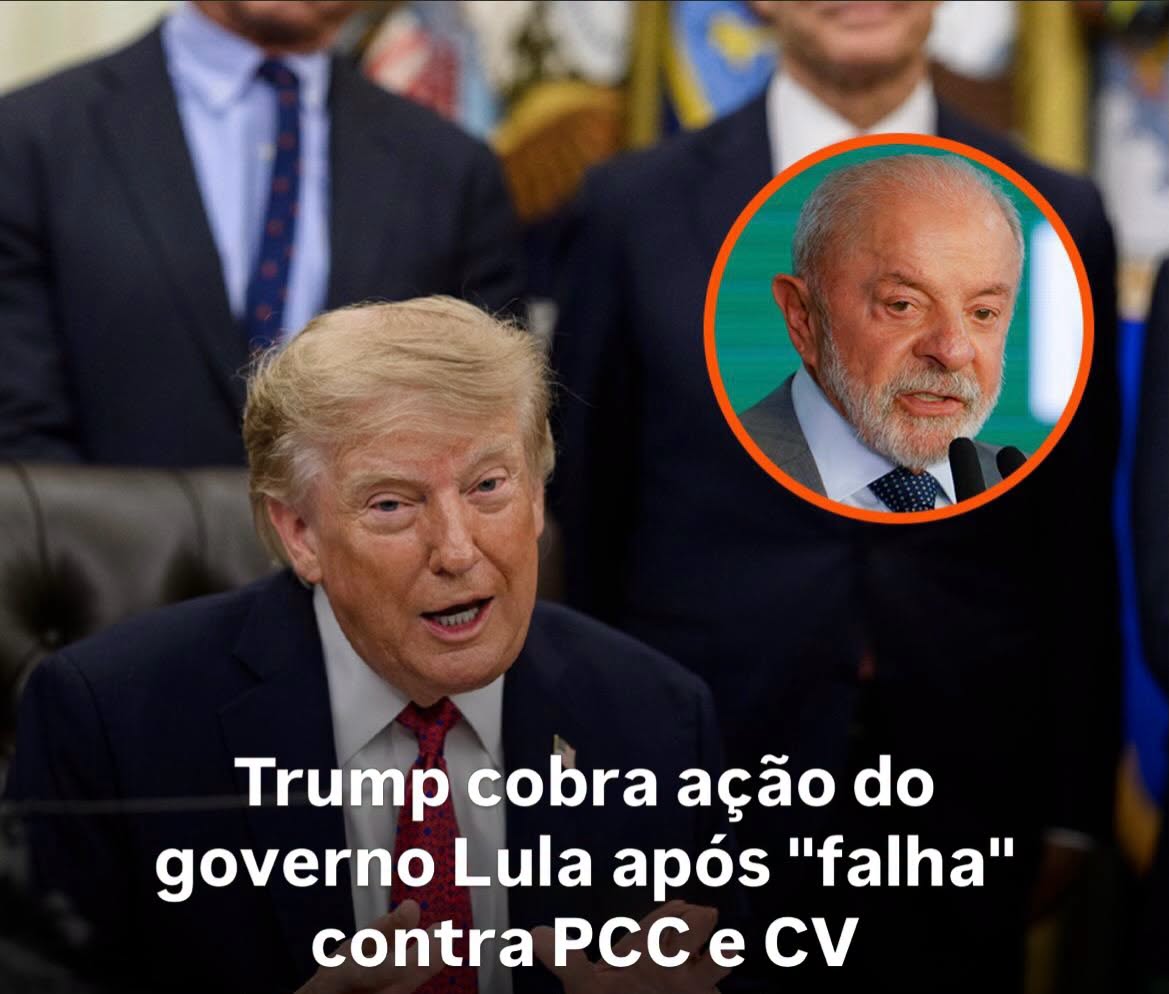 Trump cobra ação do governo Lula após “falha” contra PCC e CV