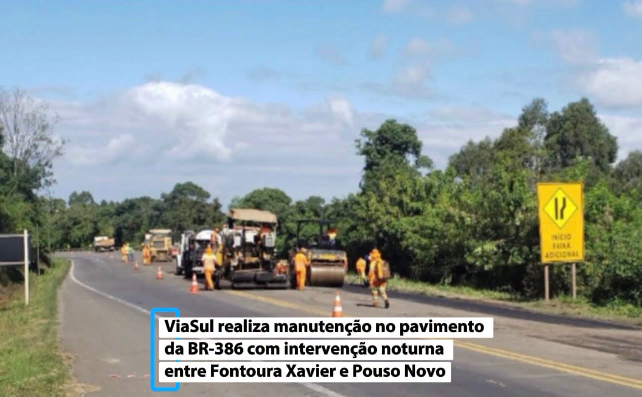 ViaSul realiza manutenção no pavimento da BR-386 com intervenção noturna entre Fontoura Xavier e Pouso Novo